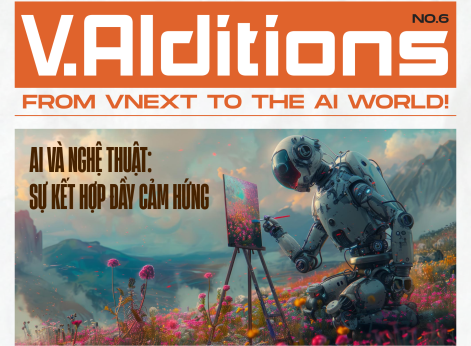 [V.AIditions No.6] AI VÀ NGHỆ THUẬT - SỰ KẾT HỢP ĐẦY CẢM HỨNG